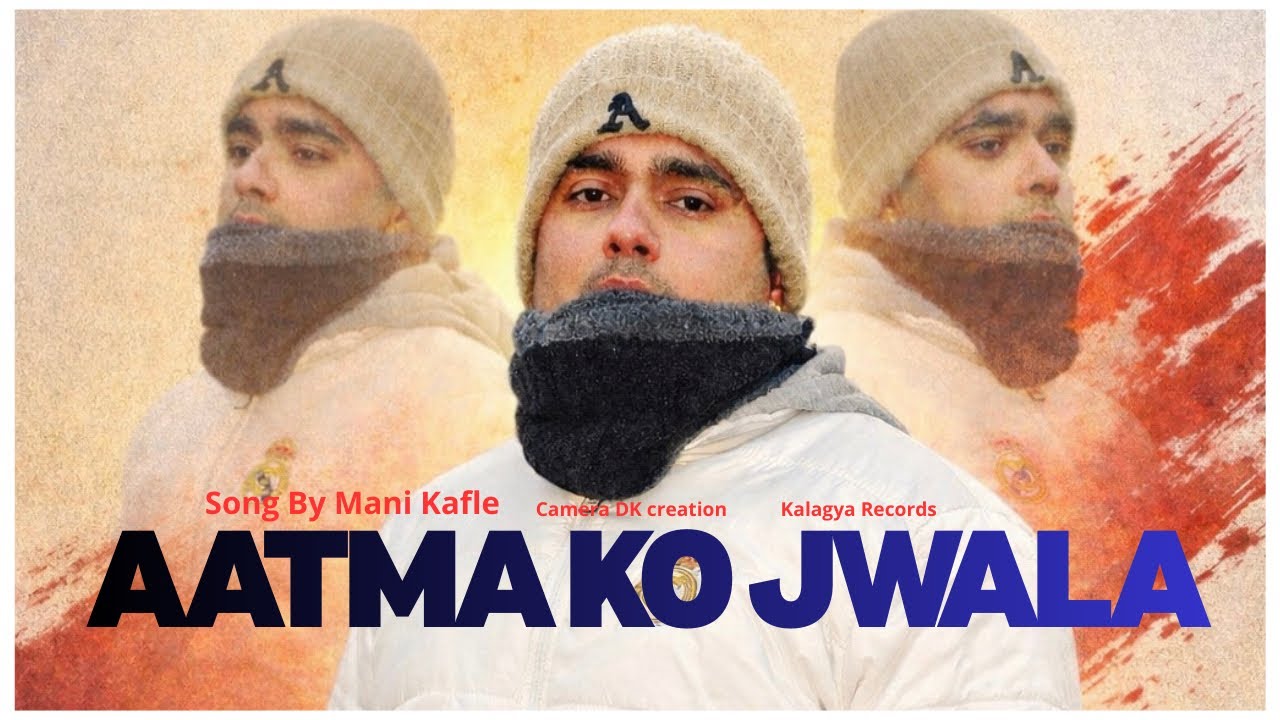 MANI - AATMA KO JWALA offical song