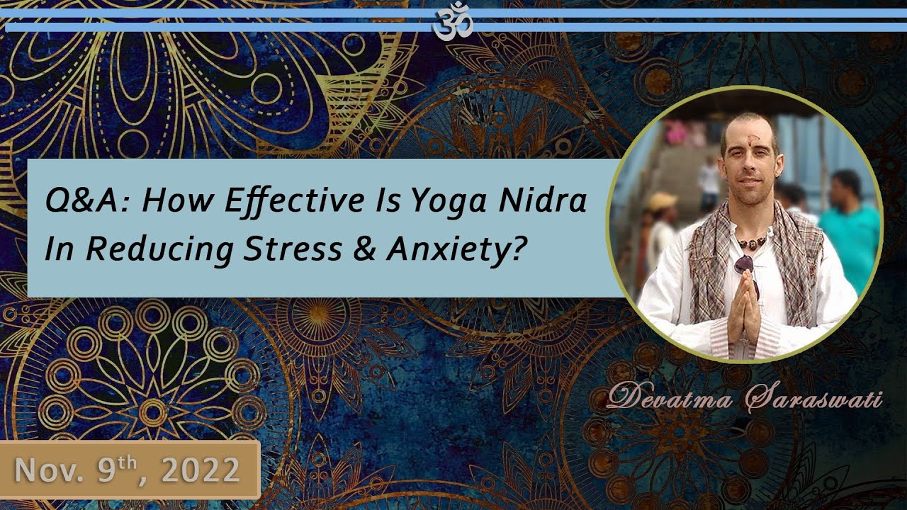 Q&A: How Effective Is Yoga Nidra In Reducing Stress & Anxiety?