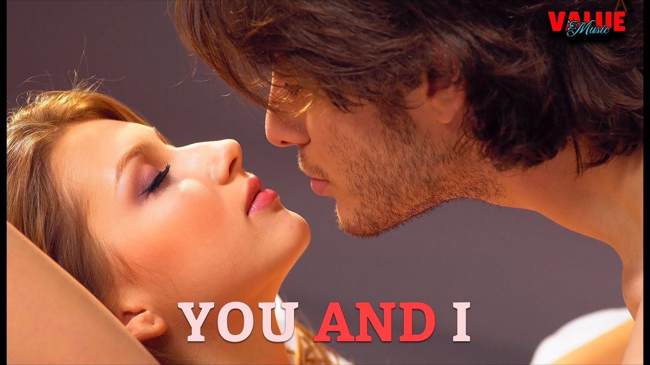 Value Music - You And I | 💞 Romantic Remix Retro | Deep House 2025