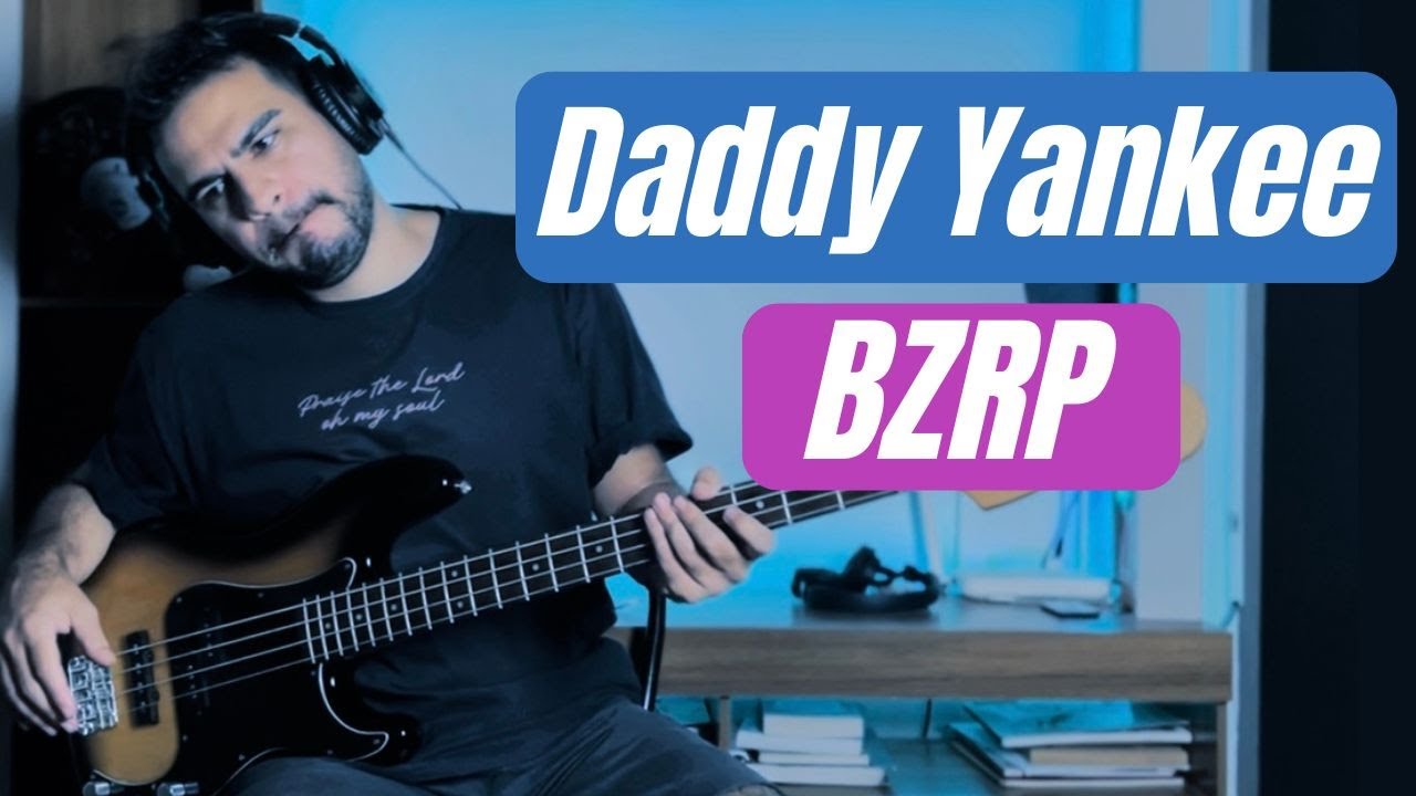 DADDY YANKEE || BZRP - Bass cover