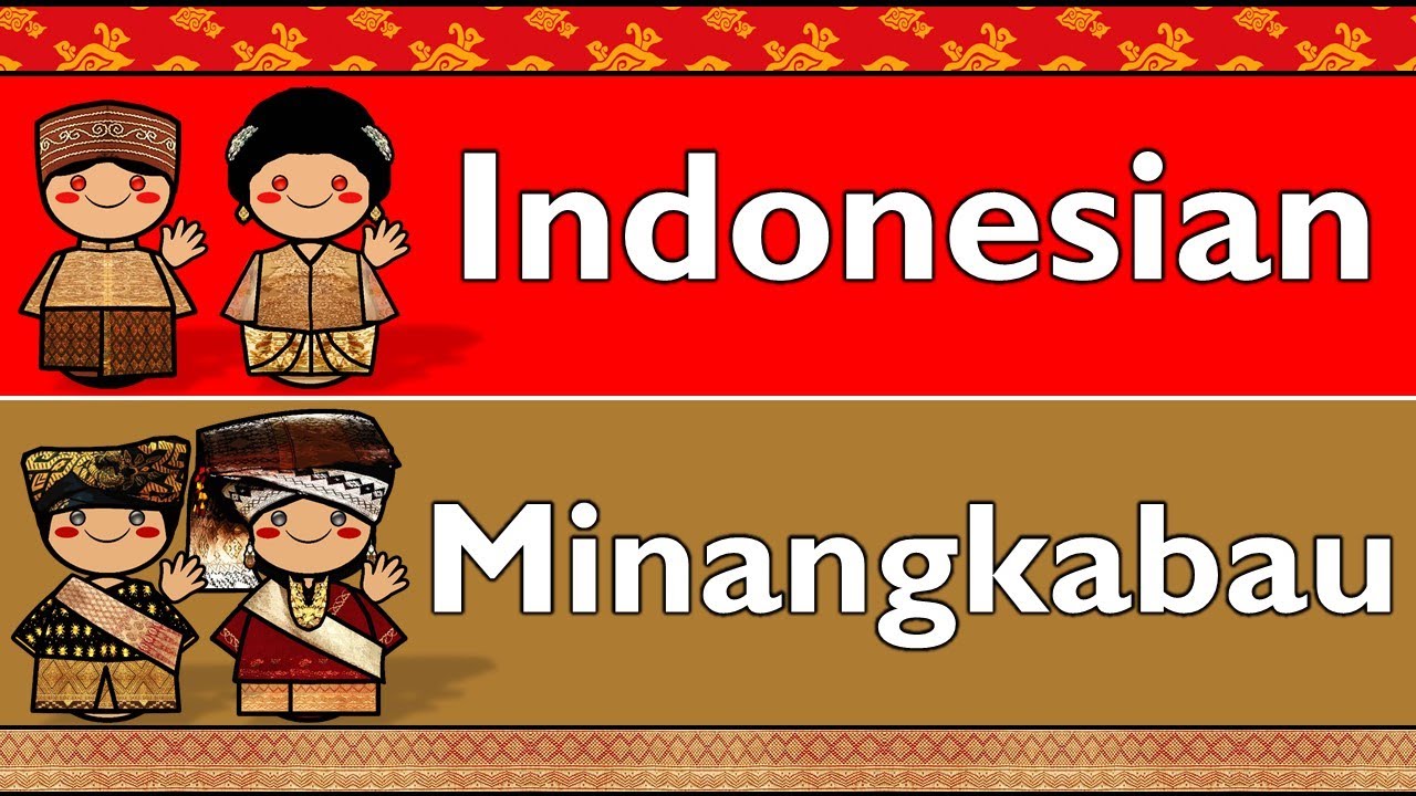 INDONESIAN & MINANGKABAU