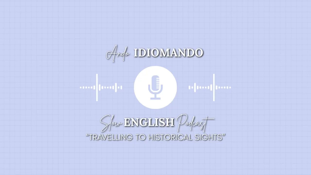 Slow English Podcast Episode 3 - TRAVELLING & HISTORICAL SIGHTS | Ando Idiomando