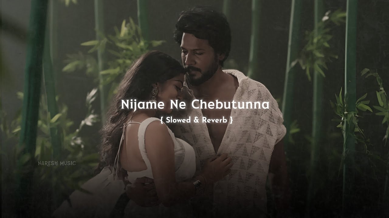 Nijame Ne Chebutunna [ Slowed Reverb ] Ooru Peru Bhairavakona | Naresh Music