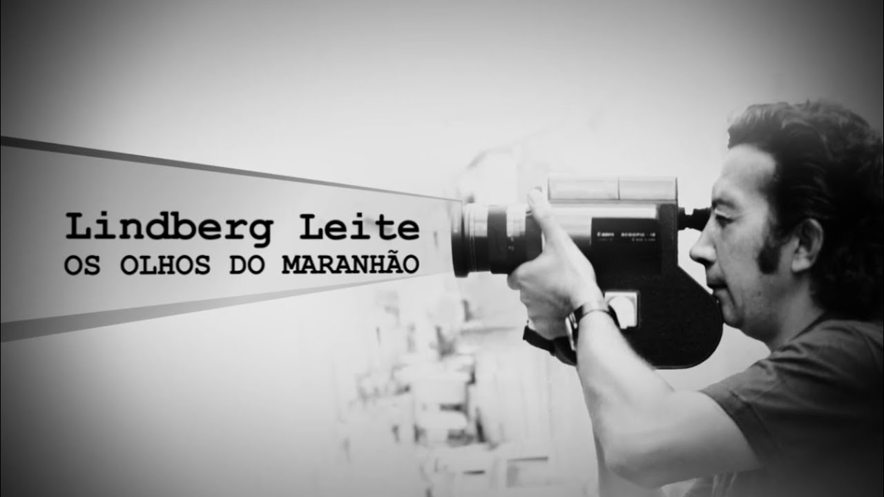 Lindberg Leite - os olhos do Maranhão