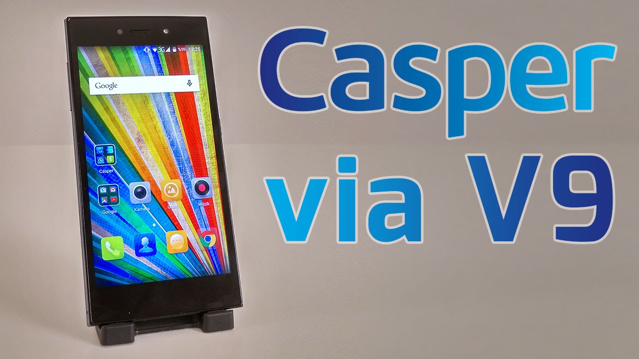 Casper'ın En İddialı Telefonu: Casper VIA V9