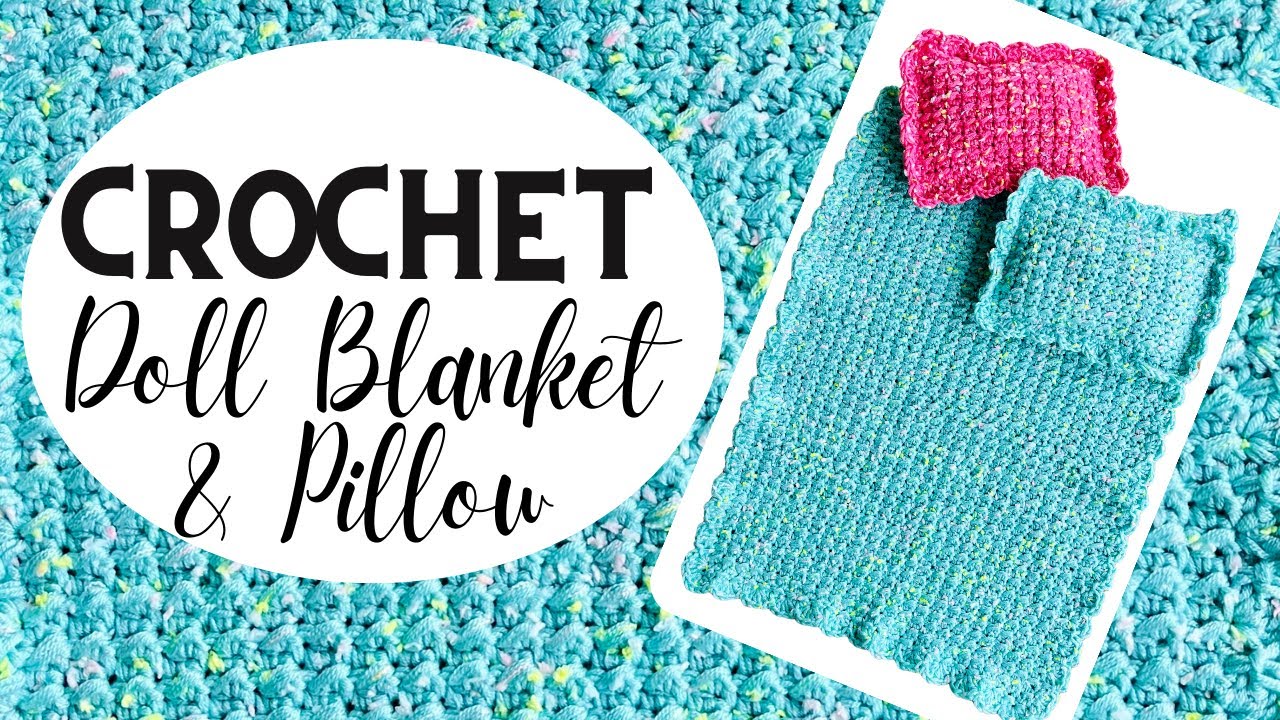 Crochet Baby Doll Blanket with Matching Pillow: A Step-by-Step Tutorial