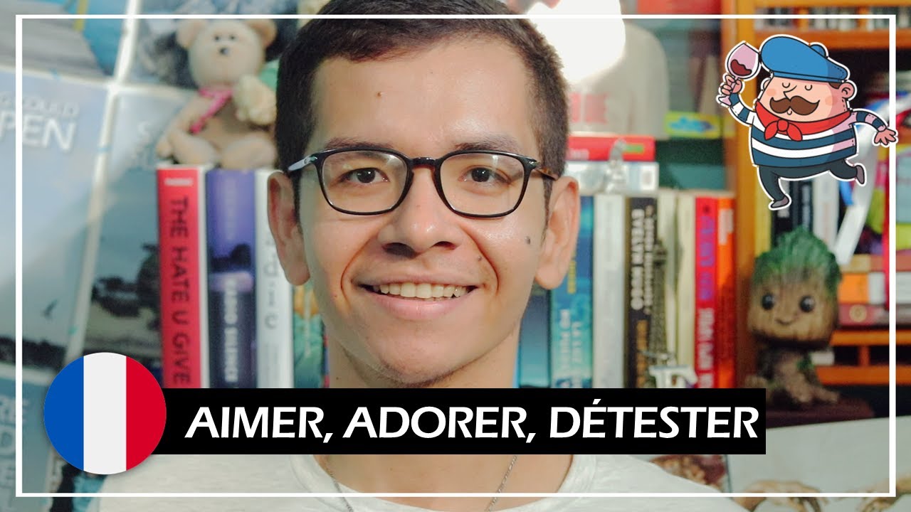 Expresar tus gustos en francés (aimer, adorer et détester) | Francés básico 05