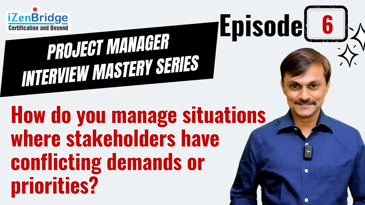 Episode 6: Handling Conflicting stakeholder Priorities - Essential Skills for Project Managers