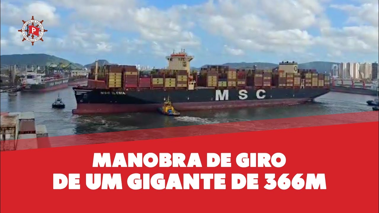 Manobra de Giro do Gigante MSC ILENIA!
