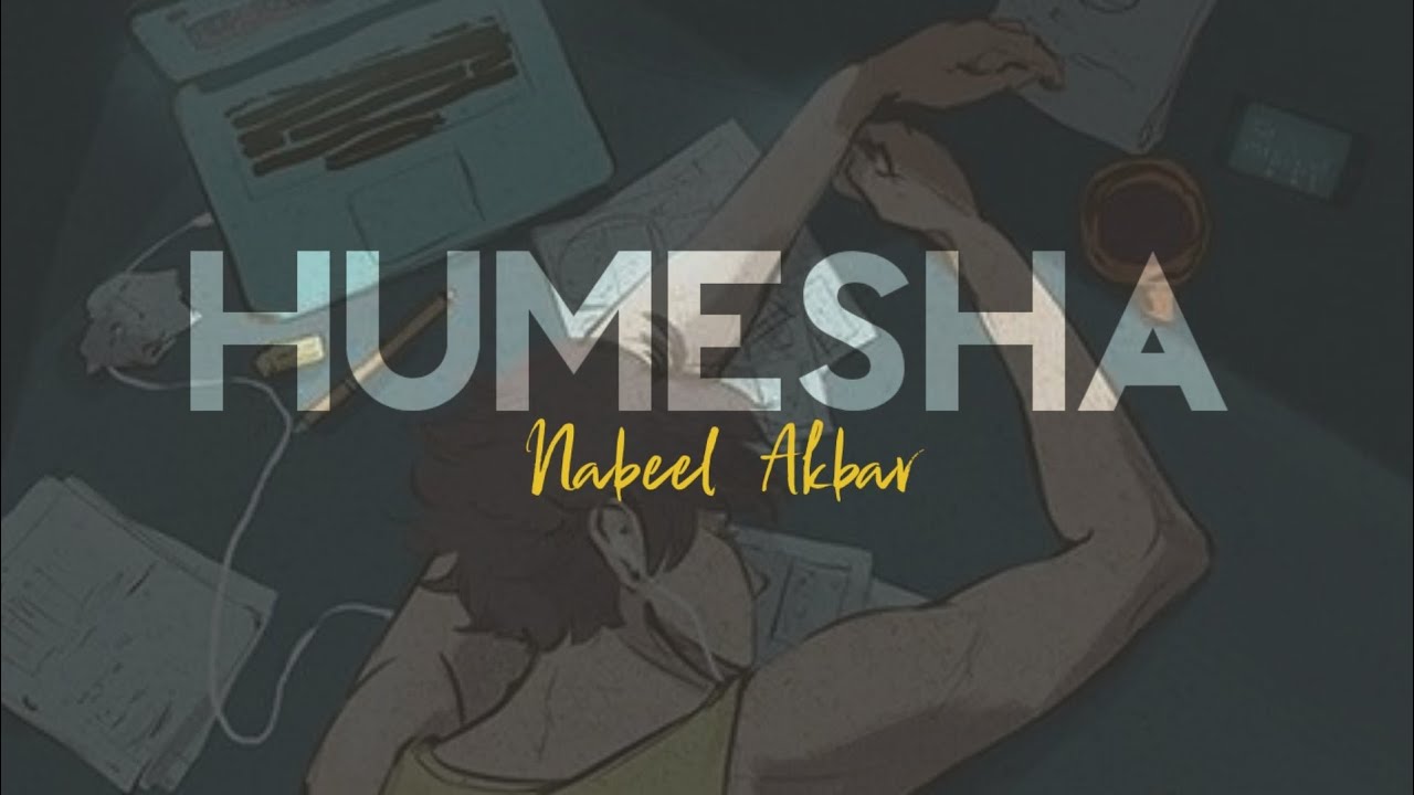 HUMESHA - NABEEL AKBAR X JOKHAY LYRICS VIDEO