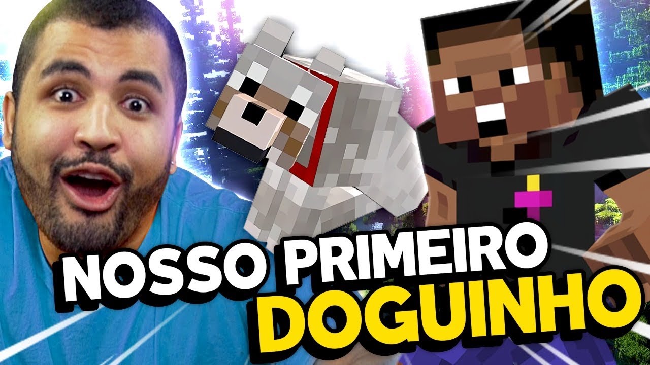 NOSSO PRIMEIRO DOGUINHO NO MINECRAFT! - Minecraft #12