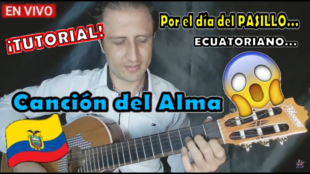 Canción del Alma - Tutorial - Requinto/Guitarra - Con Adornos - Segundo Rosero