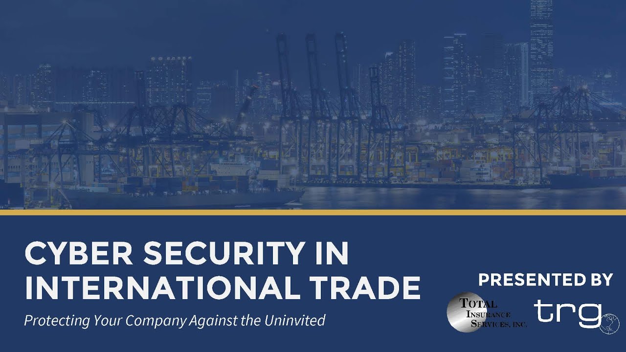 Cyber Security in International Trade [Webinar]