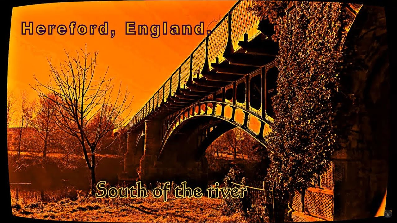 SOUTH OF THE RIVER (REMASTERED) Growing up in Hereford England, in the 1950's and 1960's.