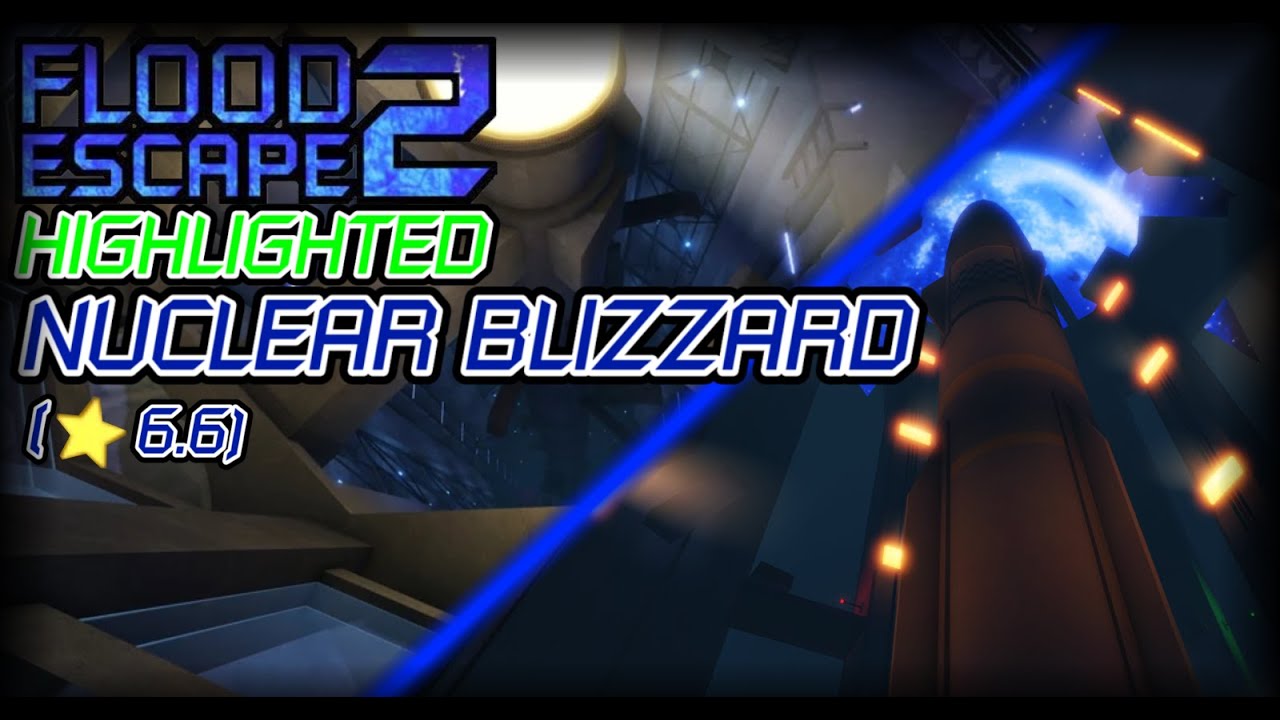 Nuclear Blizzard HIGHLIGHTED - Flood Escape 2 Community Maps