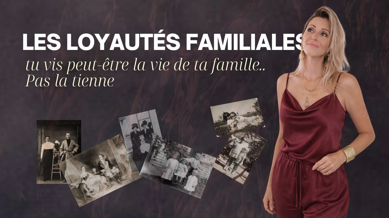Les loyautés familiales, tu vis peut-être la vie de ta famille.. Pas la tienne 
