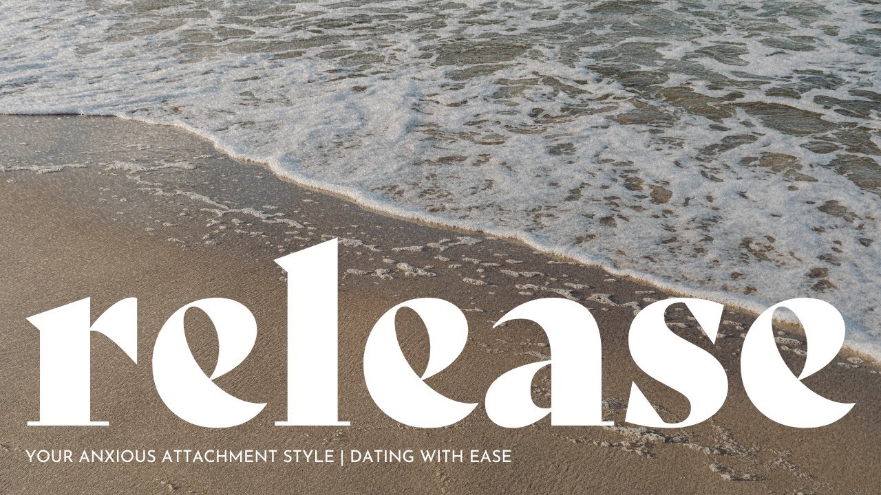 Subliminal For Releasing Anxious Attachment Style + Dating With Ease