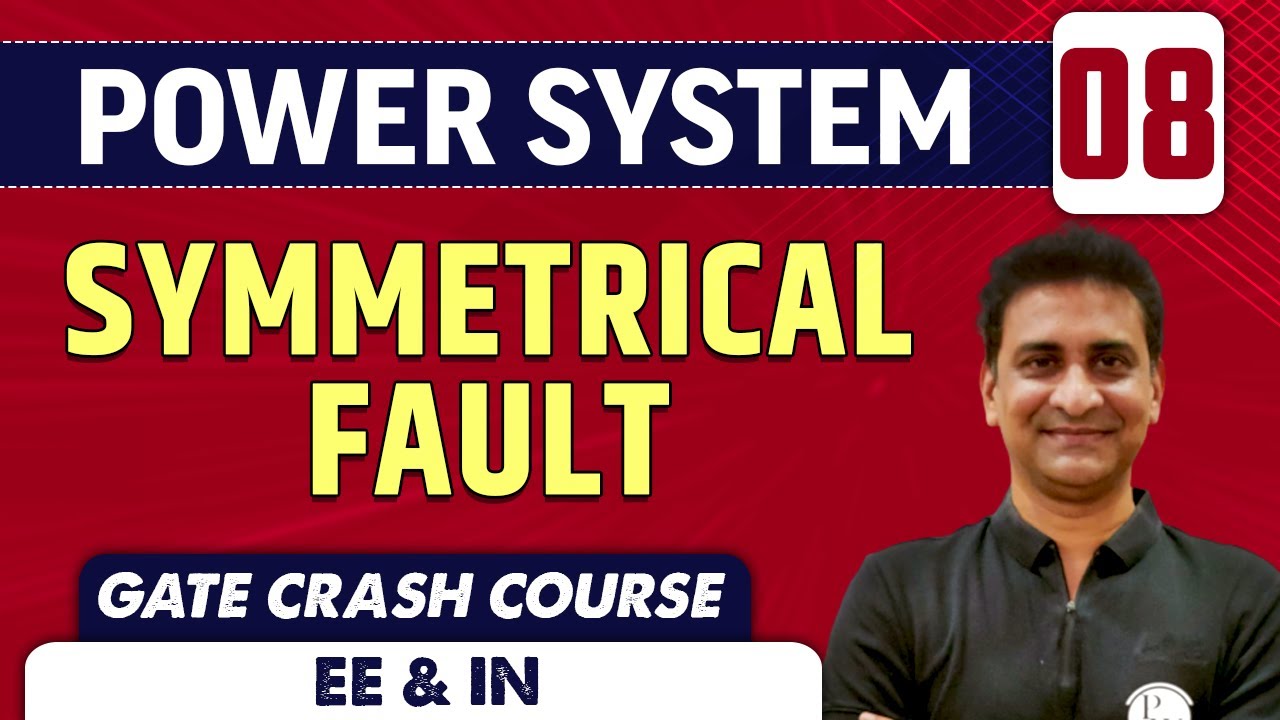 Power System 08 | Symmetrical Fault | EE & IN | GATE Crash Course
