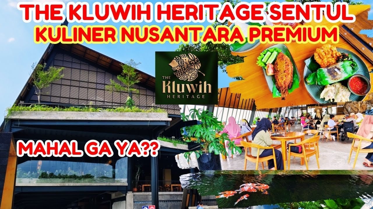 THE KLUWIH HERITAGE SENTUL CITY | KULINER NUSANTARA PREMIUM RASA MAKANAN LEZAT DAN PORSINYA BANYAK
