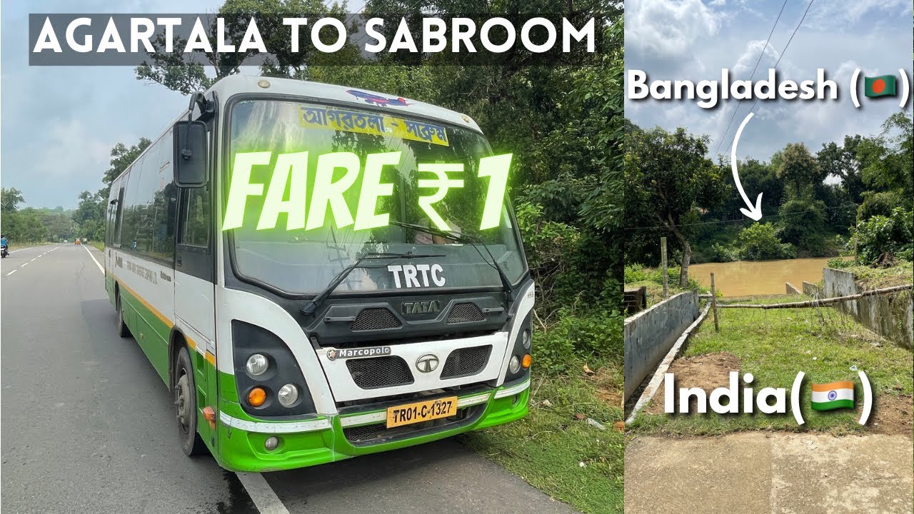 INDIA to BANGLADESH Border | Agartala to Sabroom in TRTC AC Bus | North East Series #6