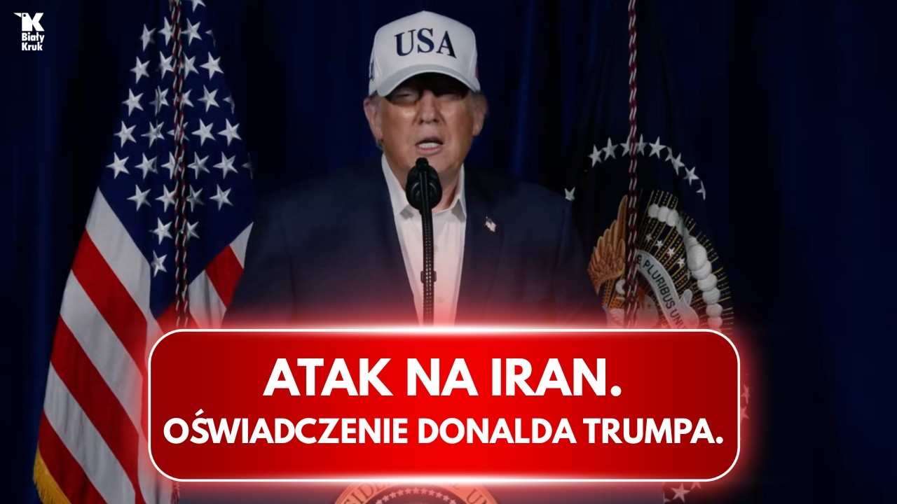 OŚWIADCZENIE DONALDA TRUMPA [PL]. ATAK NA IRAN.