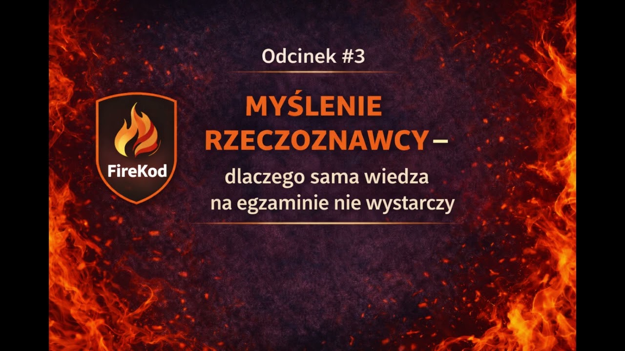 #3 Myślenie rzeczoznawcy - czy sama wiedza na egzaminie to za mało?