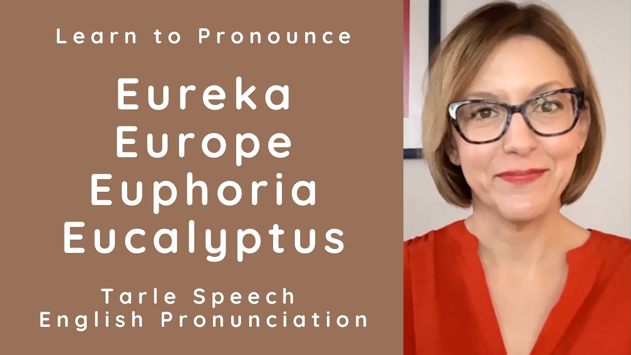 Learn to Pronounce EUREKA, EUROPE, EUPHORIA, EUCALYPTUS | American English Pronunciation Lesson