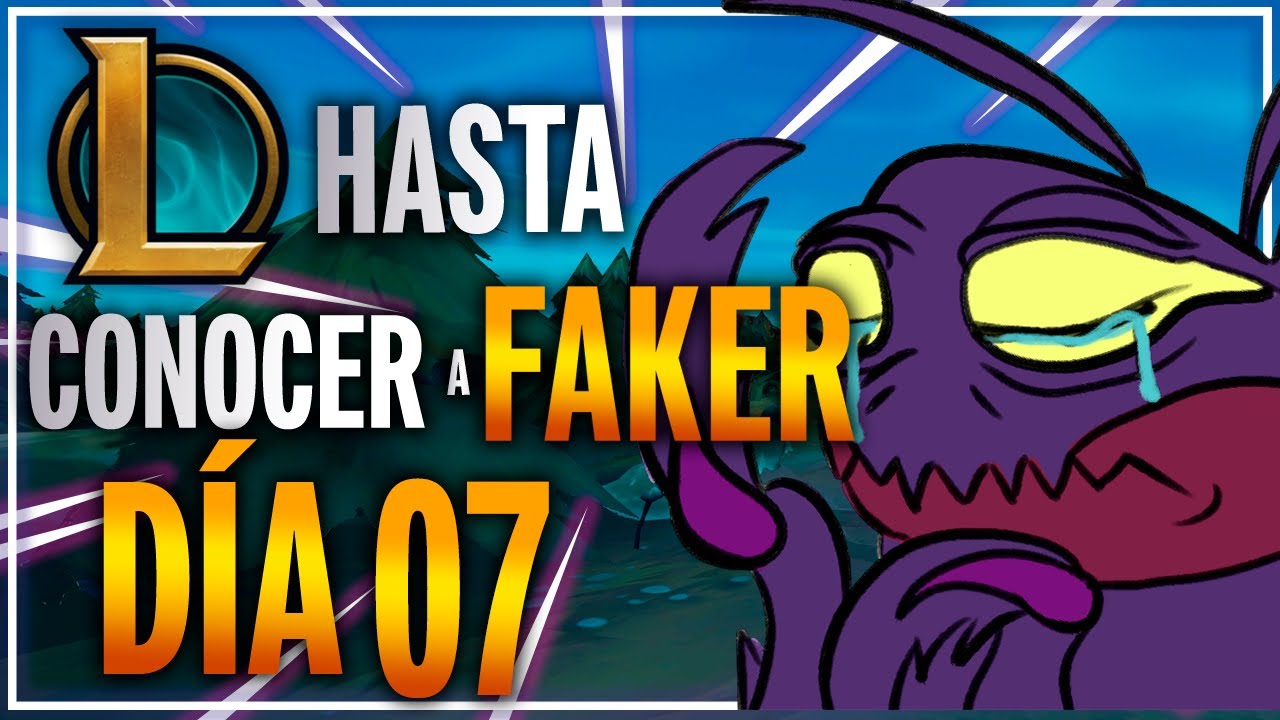 DÍA 7 JUGANDO LOL HASTA CONOCER A FAKER