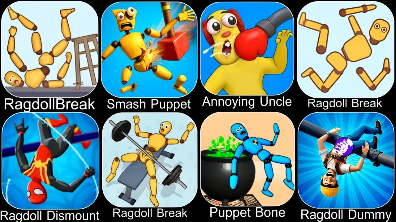 Ragdoll Break,Kick the Buddy,Ragdoll Dummy,Annoying Uncle Punch,Kick Loser,Smash Puppet,Ragdoll Game
