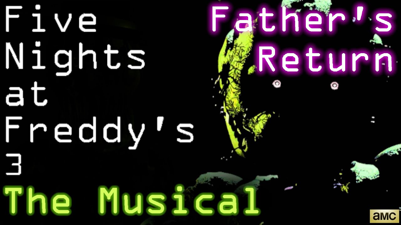 FATHER'S RETURN - Original FNAF 3 Musical (Ft. Chazington & Adam Squiggle)