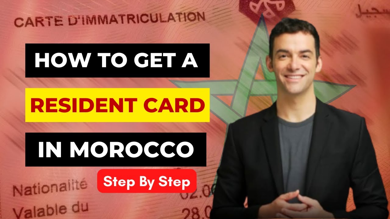 How To Get A Resident Card In Morocco 2025 [ Step By Step]