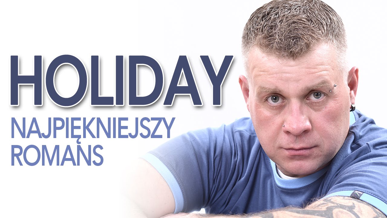 Holiday - Najpiękniejszy romans (Oficjalny teledysk)