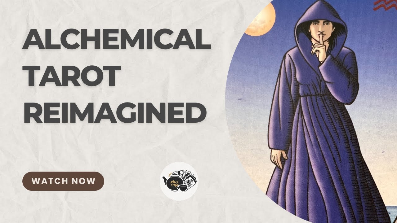 The Alchemical Tarot Reimagined
