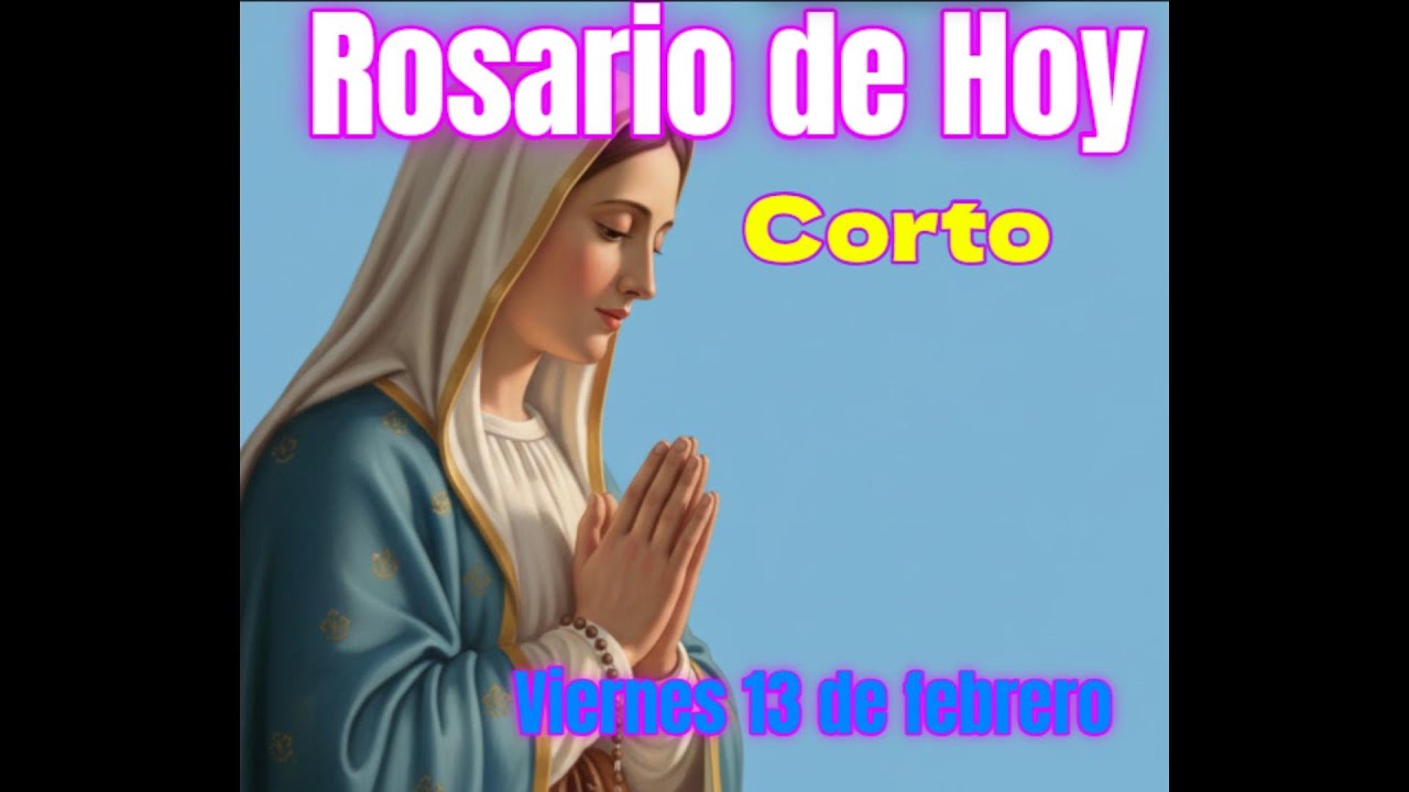 Santo Rosario Corto de hoy Viernes 13 de Febrero 26🌷 Misterios Dolorosos🌷 Rosario  Virgen Mar