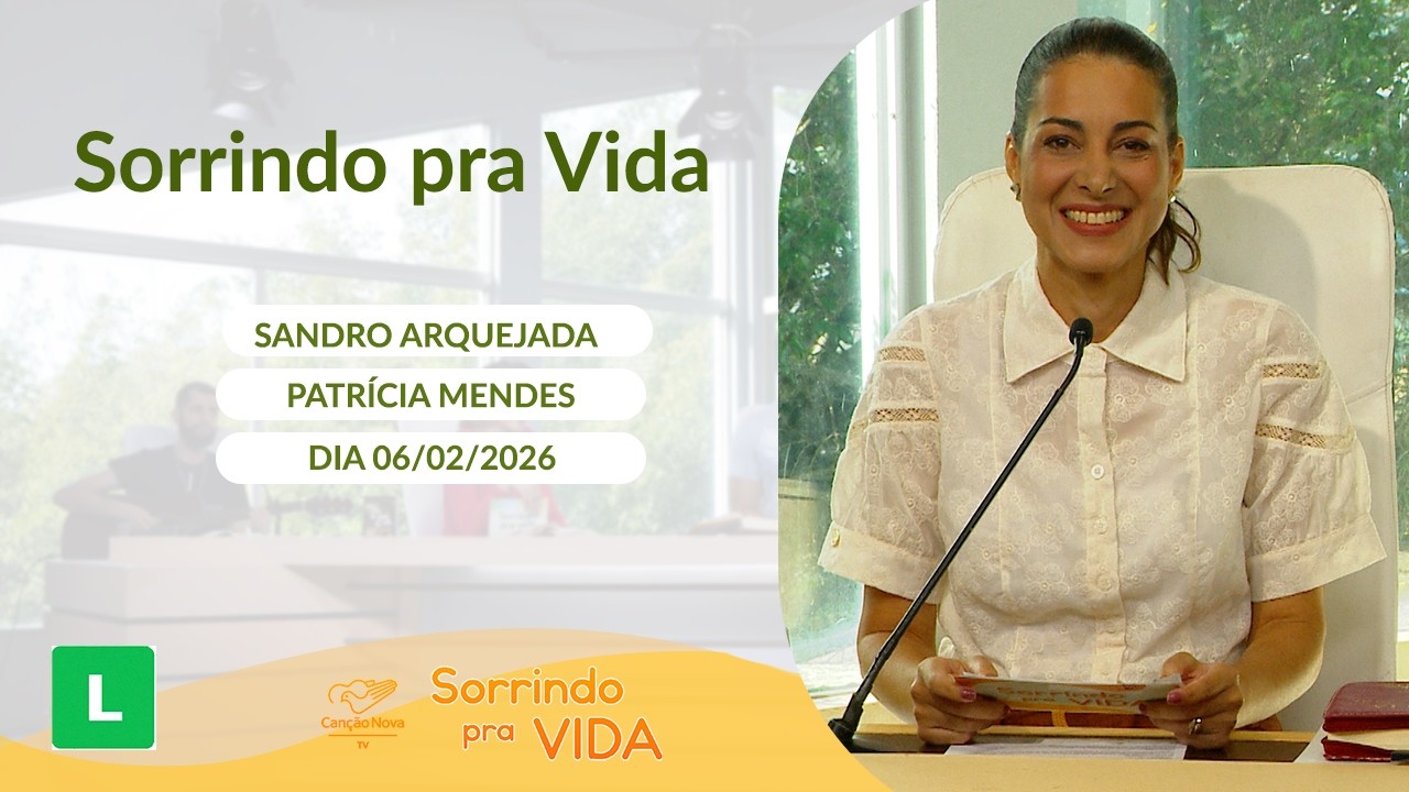 Sorrindo Pra Vida - 06/02/2026