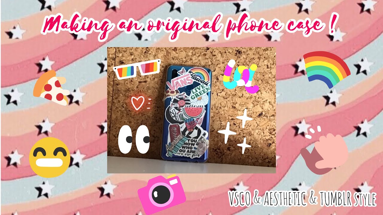 Making an Original Phone Case (Aesthetic, VSCO & Tumblr style) // DIY