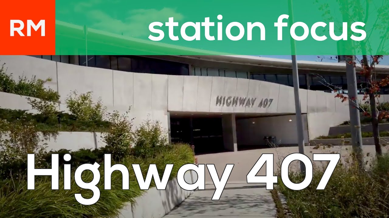 Station Focus | Highway 407 (TTC, GO, YRT)