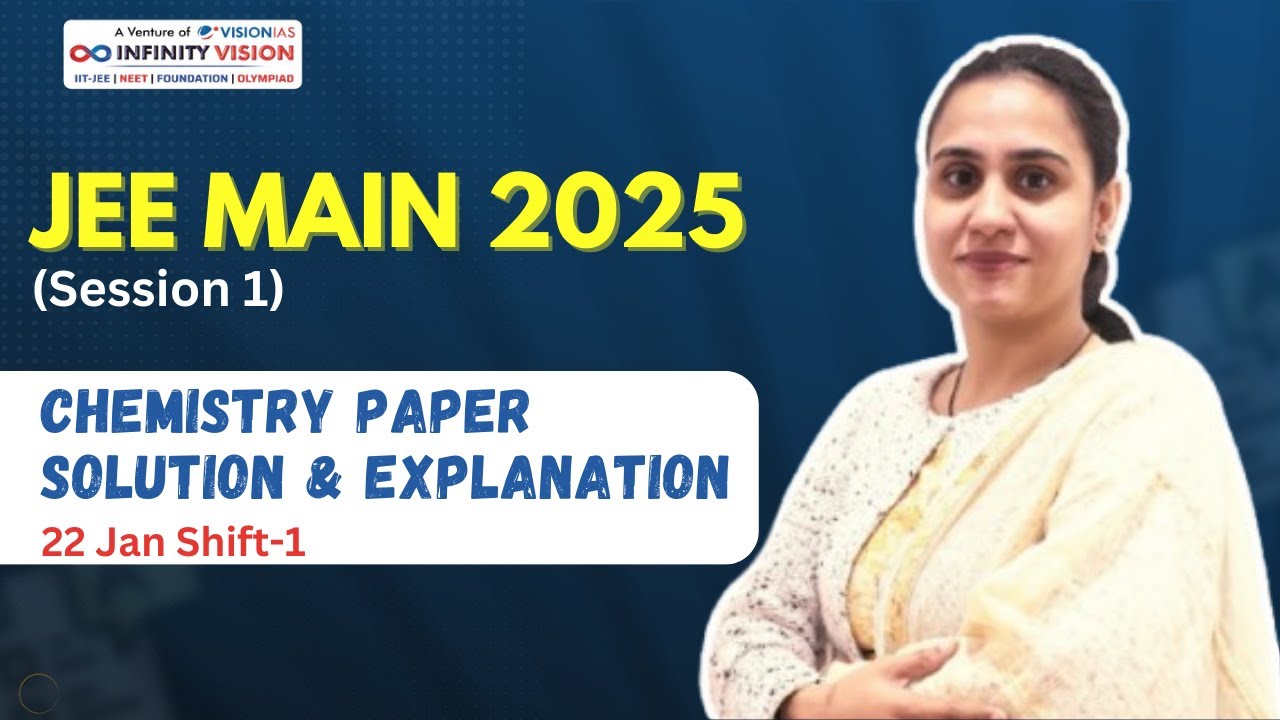 JEE Main 2025 (Session 1) | 22 Jan Shift-1 | Chemistry Paper Solution & Detailed Explanation