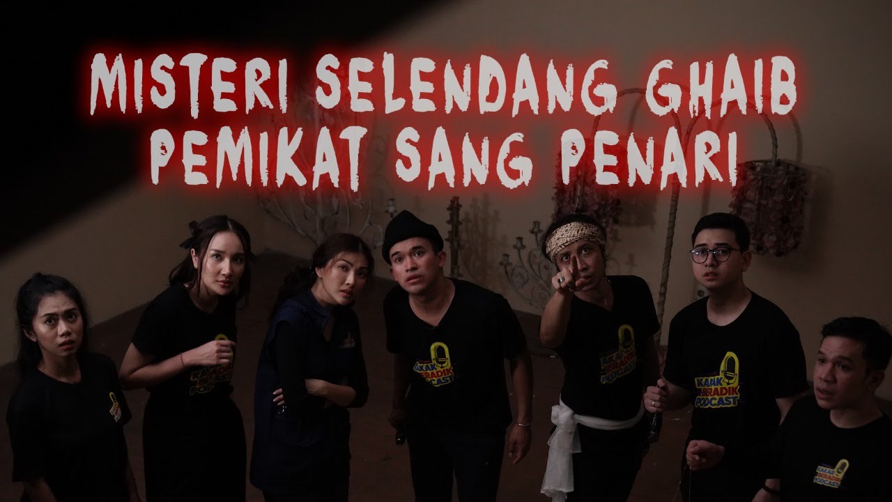 KAKAK BERADIK PODCAST PART 2 | TERUNGKAP KEBERADAAN SELENDANG SAKRAL DARI PENARI GHAIB