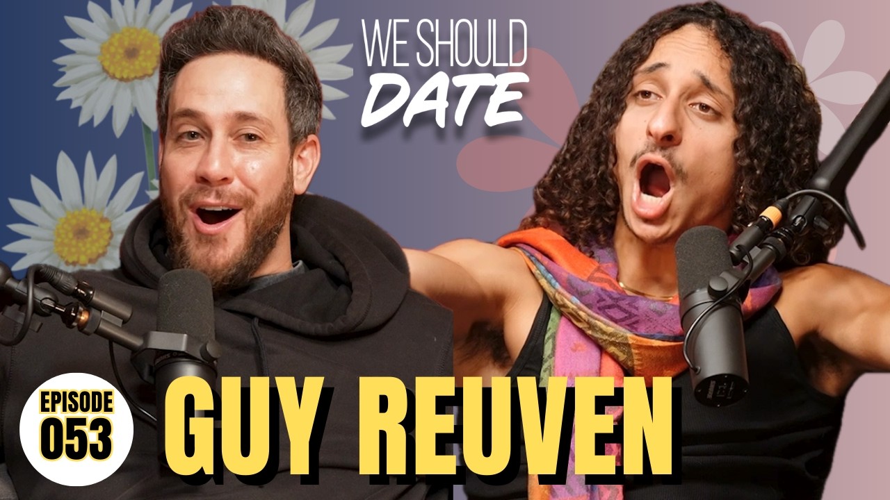 Guy Reuven | Ep 53 | We Should Date