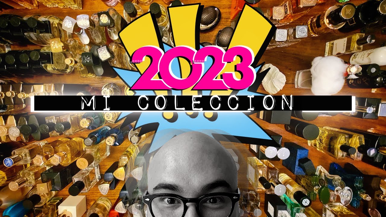 | Te Invito a Conocer mi coleccion de Perfumes 2023 Vol.4 | My Scent Journey