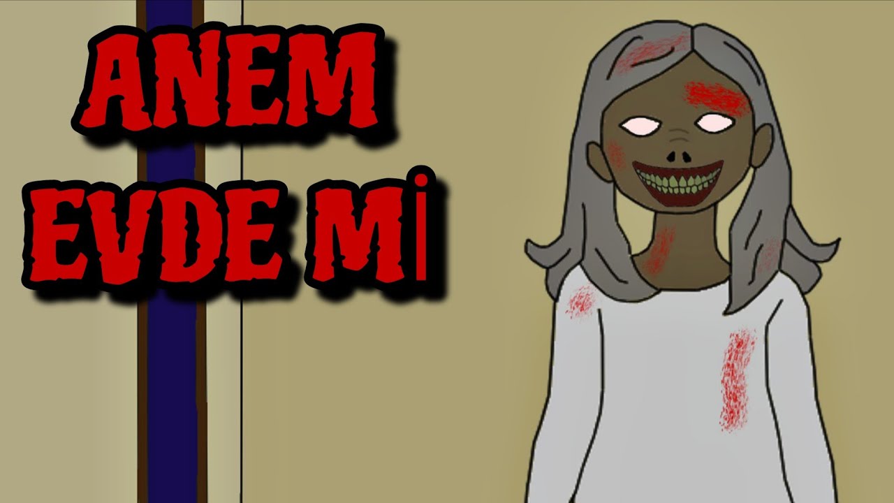 Annem Evde Mi Korku Hikayesi