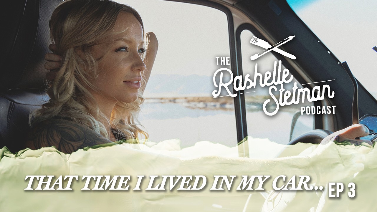 Episode 3  - That Time I Lived In My Car...