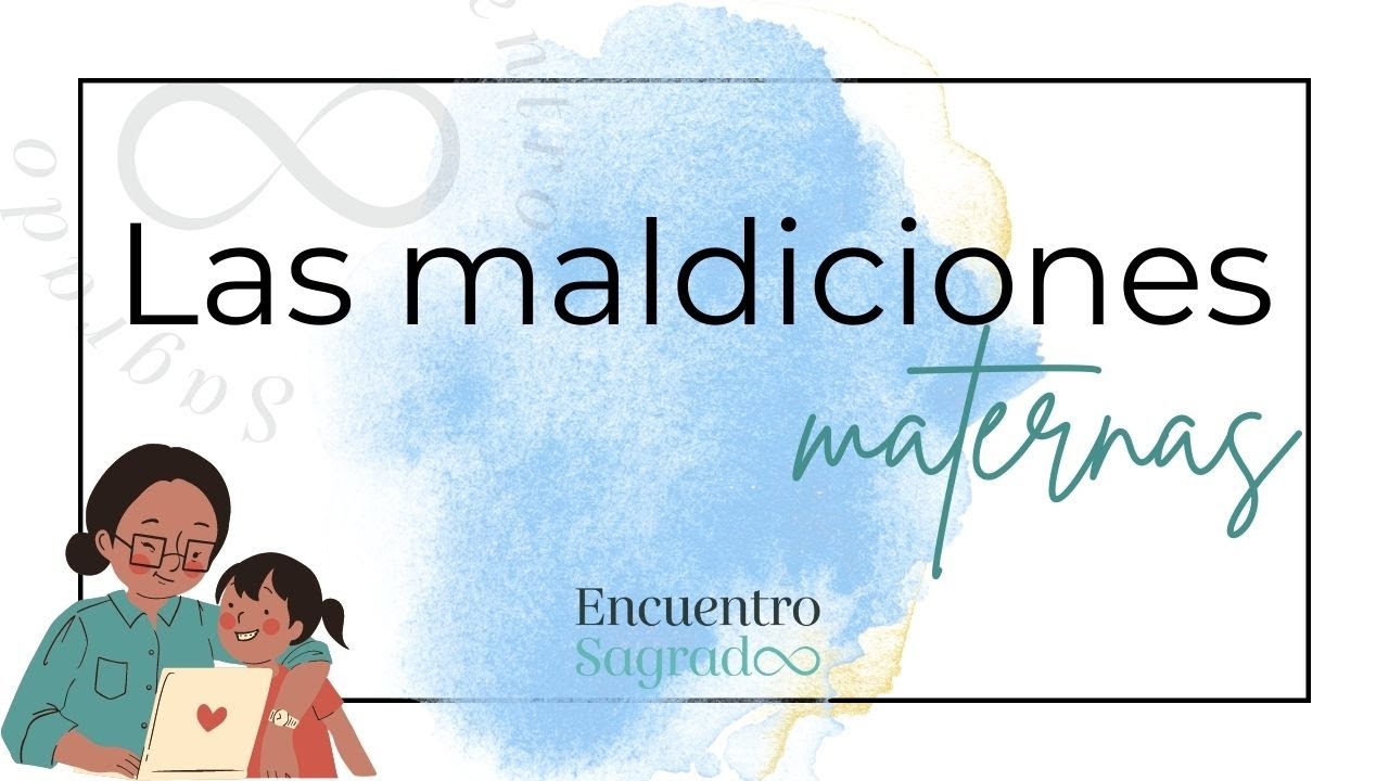 Las maldiciones maternas