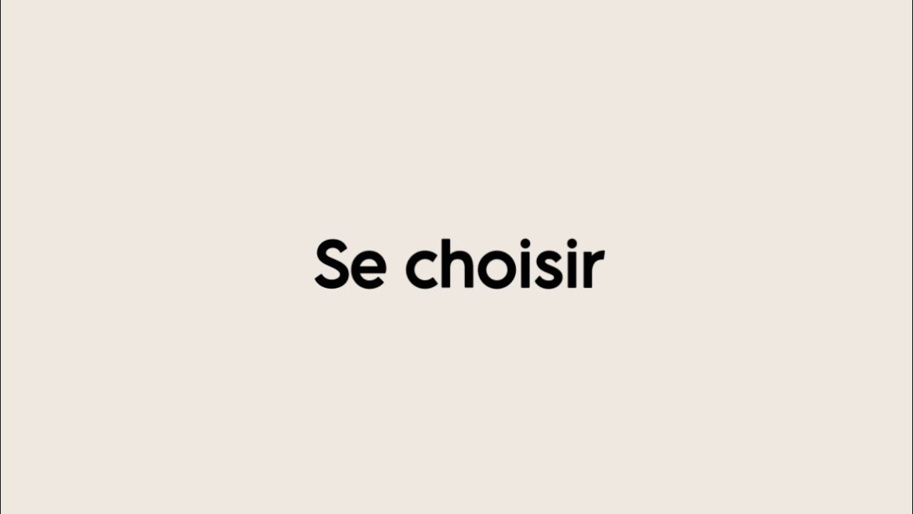PSYCHOLOGIE : Se choisir ?
