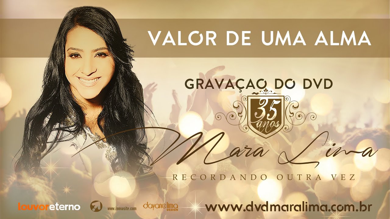 Valor de uma alma -  DVD 35 Anos Mara Lima