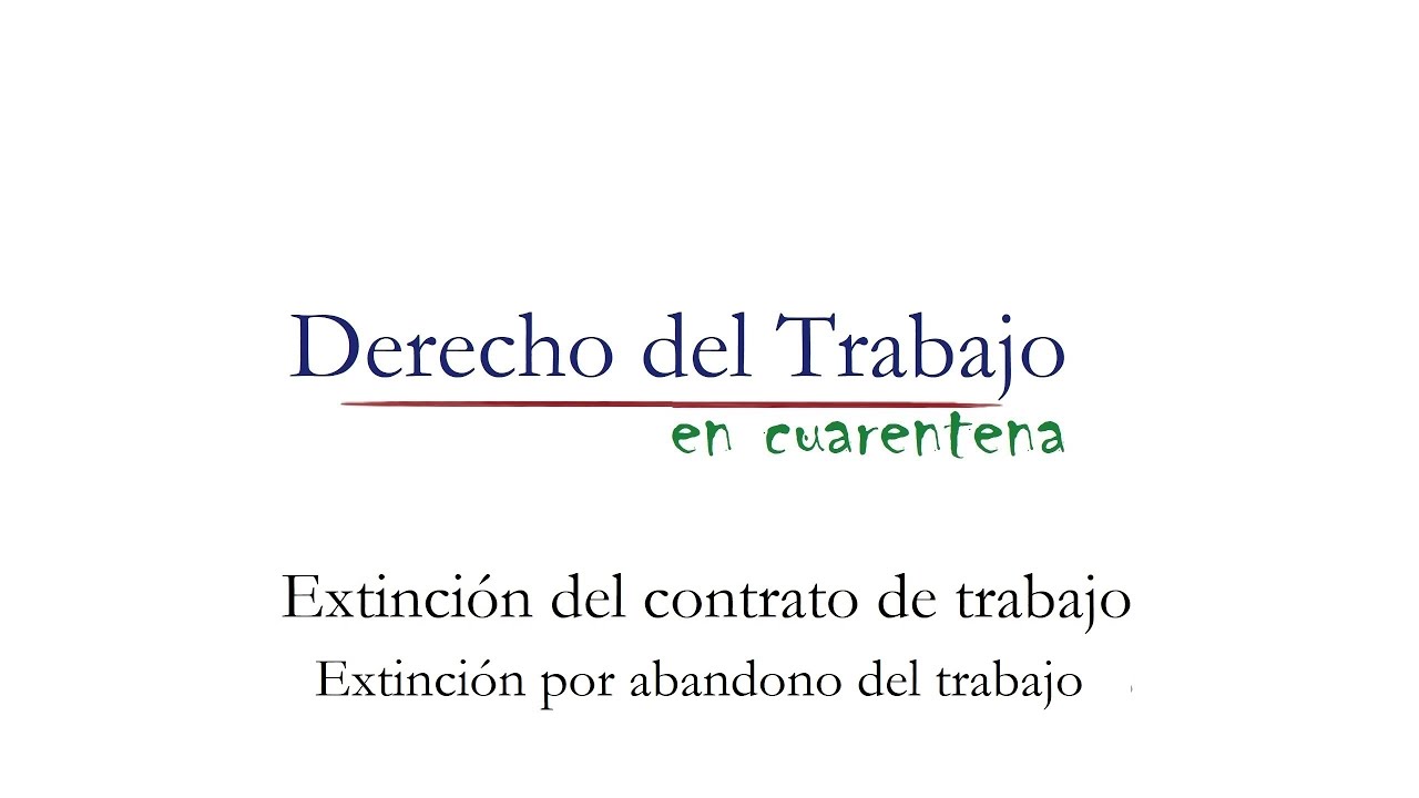 Extinción del contrato de trabajo - Extinción por abandono de trabajo