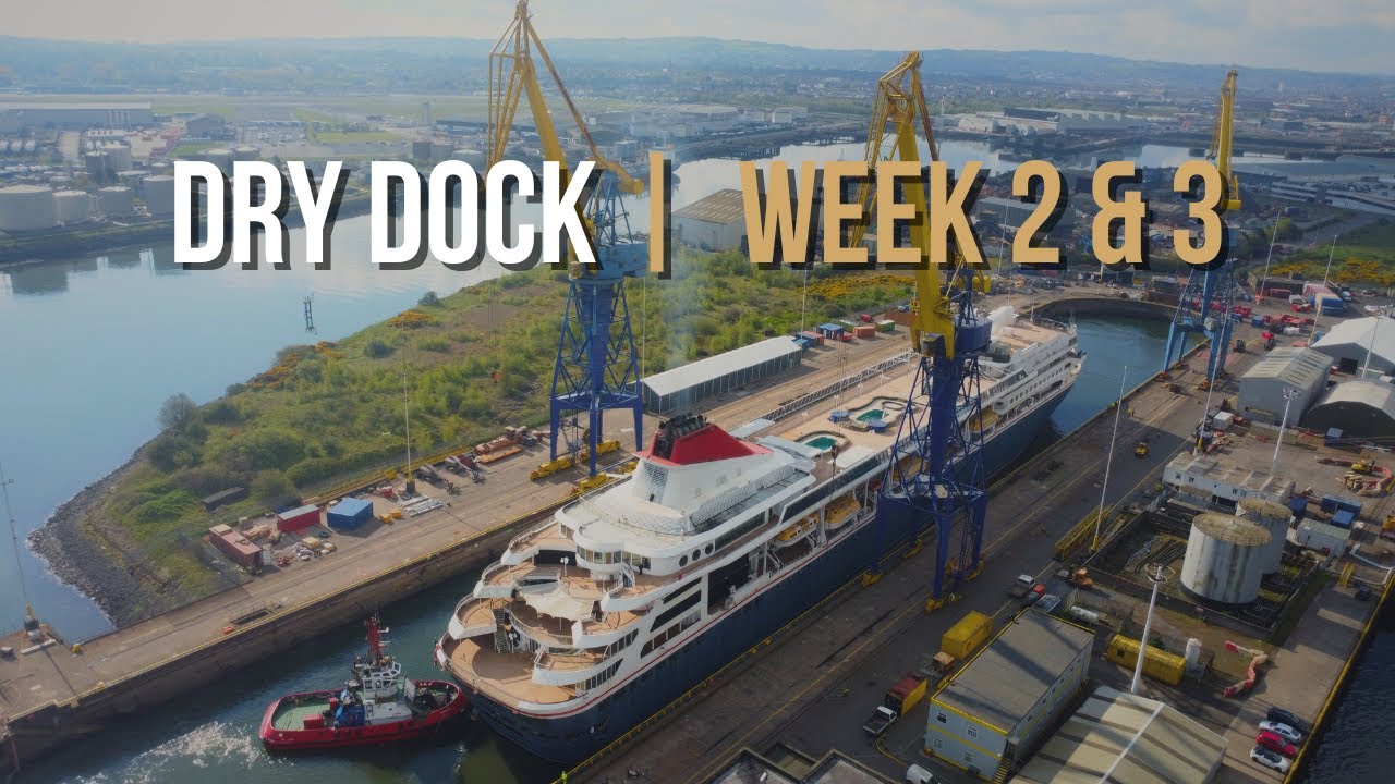 Dry Dock Week 2 & 3
