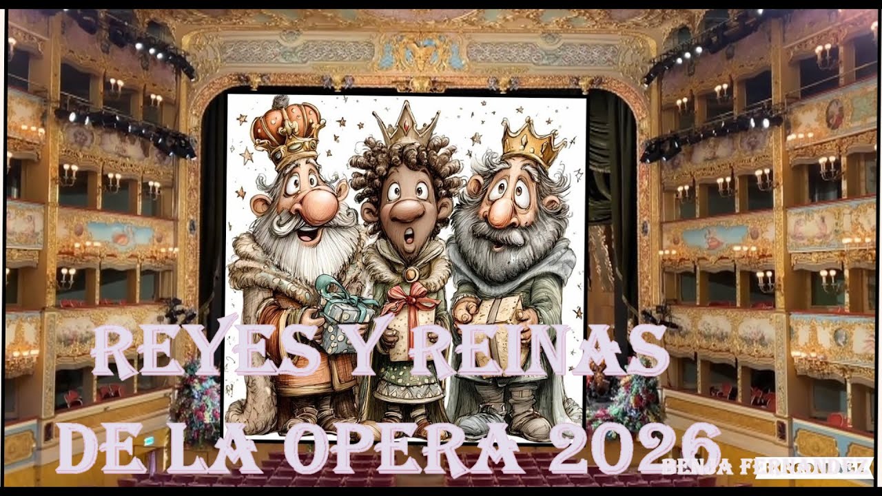REYES Y REINAS DE LA OPERA 2026