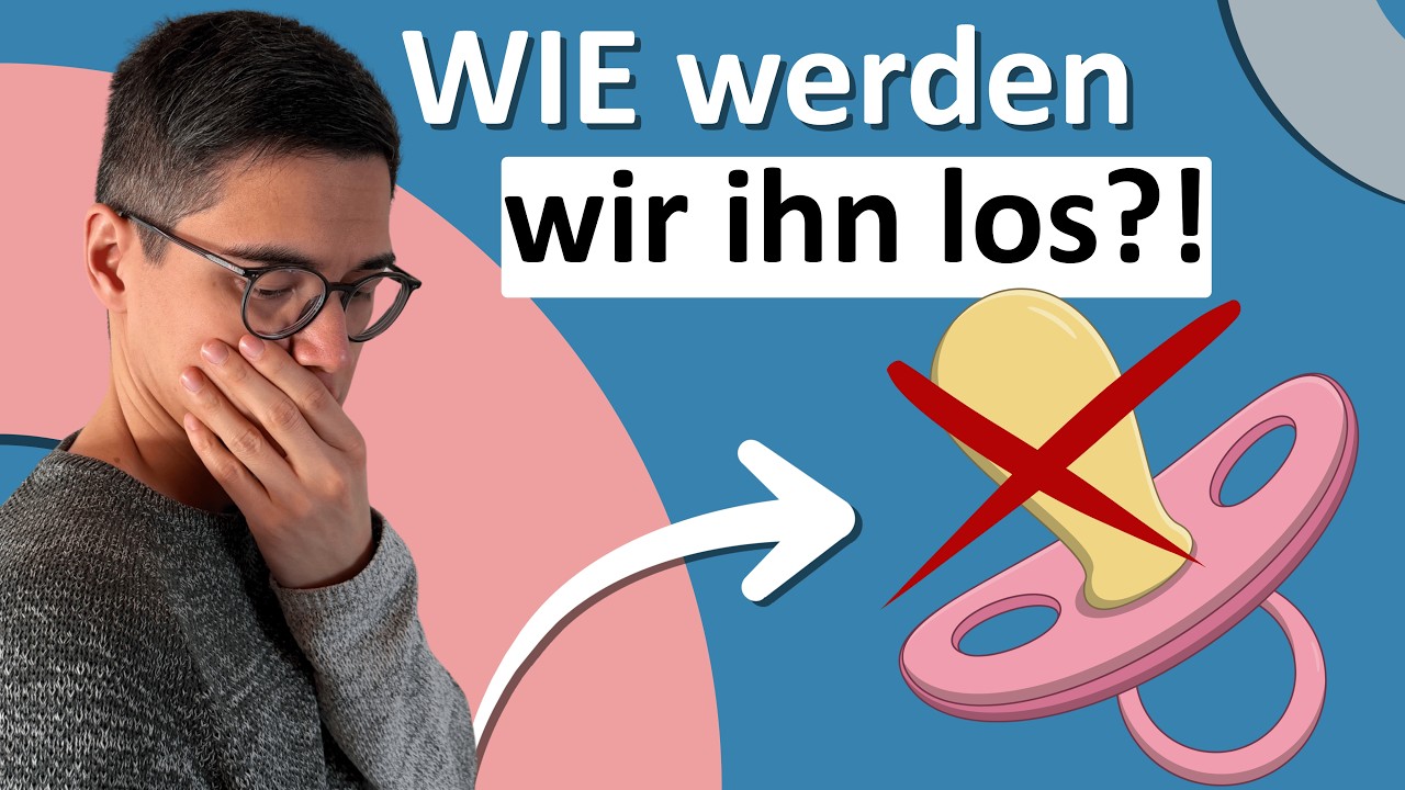 Der Schnuller muss weg… aber wie ohne Drama?